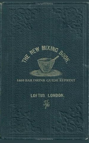 Immagine del venditore per [ THE NEW MIXING BOOK 1869 BAR DRINK GUIDE REPRINT ] BY Bolton, Ross ( AUTHOR )Aug-29-2008 ( Paperback ) venduto da Ammareal