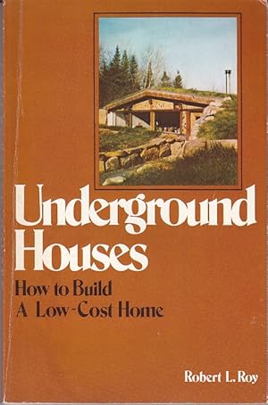 Immagine del venditore per Underground Houses. How To Build a Low-Cost Home [1st Edition] venduto da Monroe Bridge Books, MABA Member