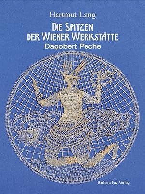 Immagine del venditore per Die Spitzen der Wiener Werksttte Dagobert Peche. / Hartmut Lang venduto da Licus Media