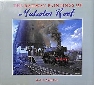 Seller image for The Railway Paintings of Malcolm Root for sale by M Godding Books Ltd