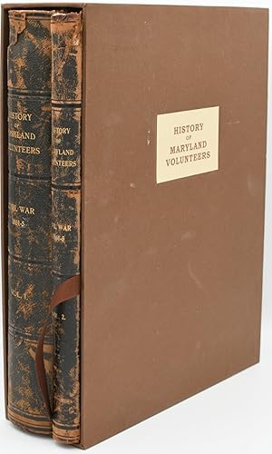 Bild des Verkufers fr [CIVIL WAR] HISTORY AND ROSTER OF MARYLAND VOLUNTEERS, WAR OF 1861-65 [2 VOLUMES] [SLIPCASE] zum Verkauf von BLACK SWAN BOOKS, INC., ABAA, ILAB