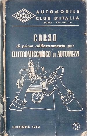 Corso di primo addestramento per Elettromeccanico di Automezzi. Automobile Club d'Italia