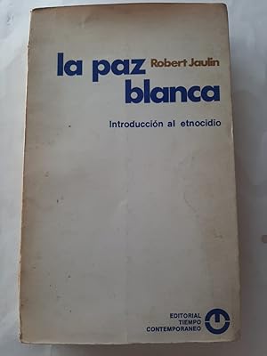 LA PAZ BLANCA - INTRODUCCION AL ETNOCIDIO