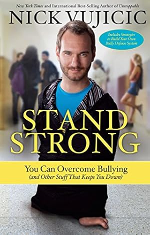 Image du vendeur pour Stand Strong: You Can Overcome Bullying (and Other Stuff That Keeps You Down) mis en vente par Reliant Bookstore