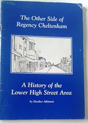 Seller image for The Other Side of Regency Cheltenham - A History of the Lower High Street Area for sale by Your Book Soon