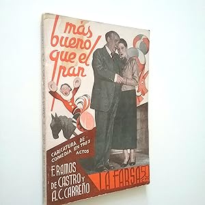 Imagen del vendedor de Ms bueno que el pan. Caricatura de comedia en tres actos y en prosa a la venta por MAUTALOS LIBRERA