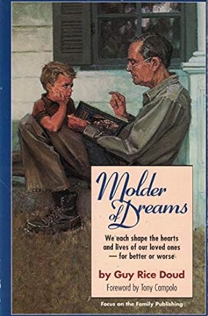 Seller image for Molder of Dreams: We Each Shape the Hearts and Lives of Our Loved Ones -- For Better or Worse for sale by Reliant Bookstore