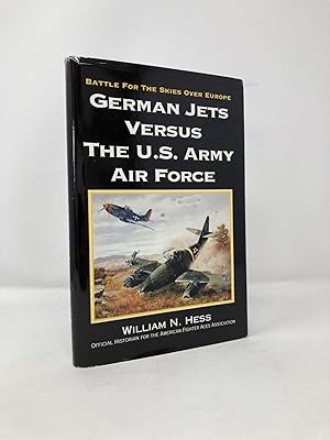 Immagine del venditore per German Jets Versus the U.S. Army Air Force: Battle for the Skies over Europe venduto da Southampton Books