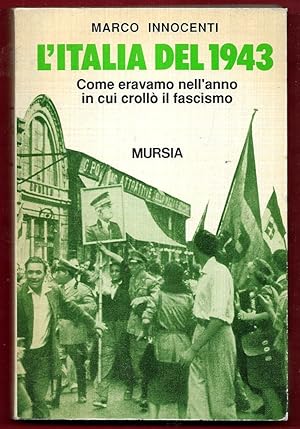 Imagen del vendedor de L'Italia del 1943. Come eravamo nell'anno in cui croll il fascismo a la venta por Libreria Oltre il Catalogo