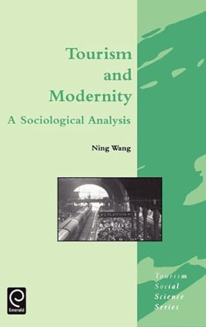 Image du vendeur pour Tourism and Modernity : A Sociological Analysis mis en vente par GreatBookPrices