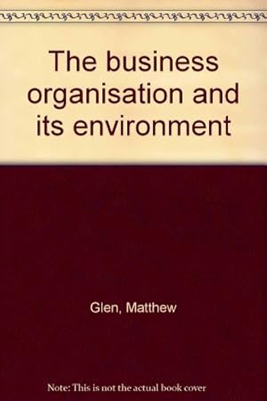 Seller image for The business organisation and its environment for sale by WeBuyBooks