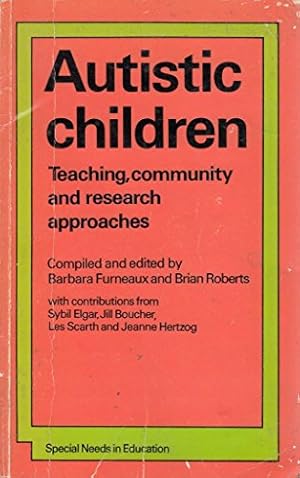 Bild des Verkufers fr Autistic Children: Teaching, Community and Research Approaches zum Verkauf von WeBuyBooks