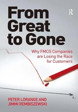 Seller image for From Great to Gone: Why FMCG Companies are Losing the Race for Customers for sale by WeBuyBooks