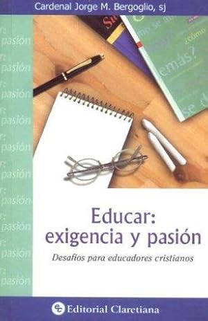 Bild des Verkufers fr Educar Exigencia y Pasion - Desafios Para Educadores Cristianos zum Verkauf von WeBuyBooks
