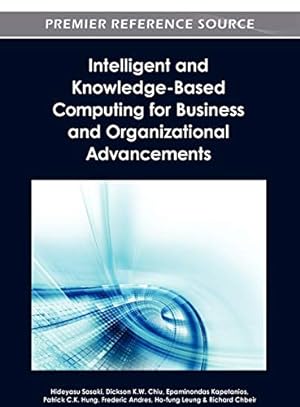 Bild des Verkufers fr Intelligent and Knowledge-Based Computing for Business and Organizational Advancements (Premier Reference Source) zum Verkauf von WeBuyBooks