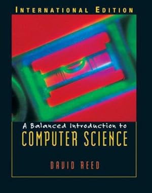 Seller image for A Balanced Introduction to Computer Science: International Edition for sale by WeBuyBooks