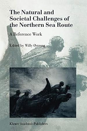 Seller image for The Natural and Societal Challenges of the Northern Sea Route: A Reference Work for sale by WeBuyBooks