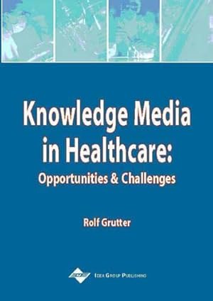 Bild des Verkufers fr Knowledge Media and Healthcare: Opportunities and Challenges zum Verkauf von WeBuyBooks