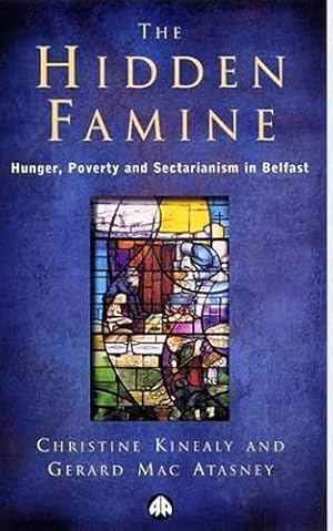 Immagine del venditore per The Hidden Famine: Hunger, Poverty and Sectarianism in Belfast 1840-50 venduto da WeBuyBooks