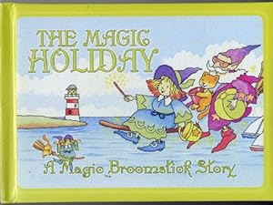 Image du vendeur pour The Magic Holiday ; A Magic Broomstick Story mis en vente par WeBuyBooks