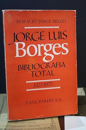 Imagen del vendedor de Jorge Luis Borges. Bibliografa total. 1923-1973.- Becco, Horacio Jorge. a la venta por MUNDUS LIBRI- ANA FORTES