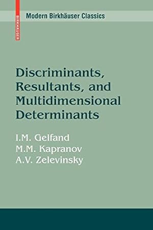 Seller image for Discriminants, Resultants, and Multidimensional Determinants (Modern Birkhäuser Classics) for sale by WeBuyBooks