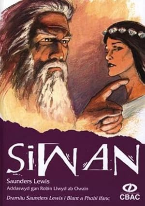 Seller image for Dramâu Saunders Lewis i Blant a Phobl Ifanc: Siwan for sale by WeBuyBooks