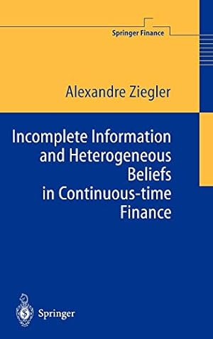 Imagen del vendedor de Incomplete Information and Heterogeneous Beliefs in Continuous-time Finance (Springer Finance) a la venta por WeBuyBooks