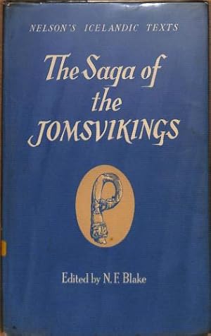 Image du vendeur pour The Saga of the Jomsvikings. Translated from the Icelandic with introduction, notes and appendices by N. F. Blake. Icelandic & Eng (Icelandic Texts.) mis en vente par WeBuyBooks