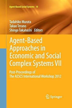 Seller image for Agent-Based Approaches in Economic and Social Complex Systems VII: Post-Proceedings of The AESCS International Workshop 2012: 10 (Agent-Based Social Systems, 10) for sale by WeBuyBooks