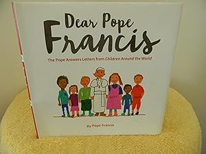 Seller image for Dear Pope Francis: The Pope Answers Letters from Children Around the World for sale by Hall's Well Books