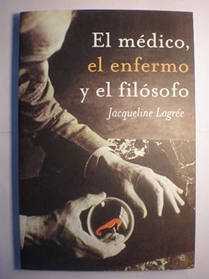 Bild des Verkufers fr El mdico, el enfermo y el filsofo zum Verkauf von Librera Antonio Azorn