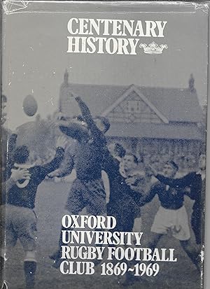 Seller image for Centenary History of Oxford University Rugby Football Club for sale by Lavender Fields Books PBFA