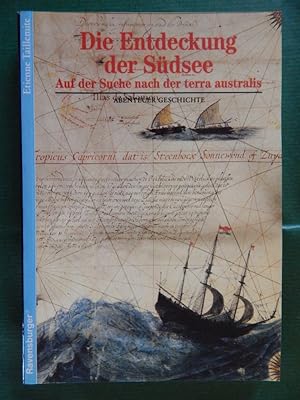 Seller image for Die Entdeckung der Sdsee - Auf der Suche nach der "terra incognita" for sale by Buchantiquariat Uwe Sticht, Einzelunter.