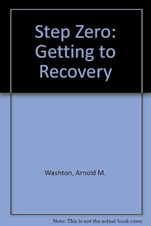 Seller image for Step Zero: Getting to Recovery for sale by Reliant Bookstore