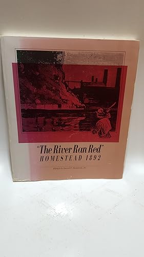 Seller image for The River Ran Red: Homestead 1892 for sale by Cambridge Rare Books