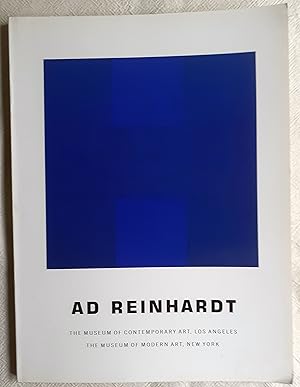 Bild des Verkufers fr Ad Reinhardt : the Museum of Contemporary Art, Los Angeles, [13.10.1991 - 05.02.1992] ; the Museum of Modern Art, New York, [30.05. - 02.09.1991] zum Verkauf von VersandAntiquariat Claus Sydow