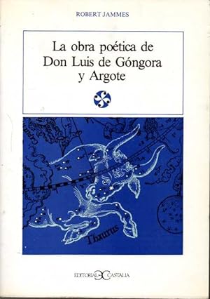 LA OBRA POETICA DE DON LUIS DE GONGORA Y ARGOTE.