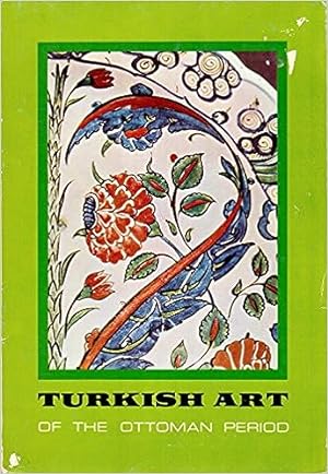 Imagen del vendedor de Exhibition catalogue of Turkish art of the Ottoman period : Freer Gallery of Art a la venta por Joseph Burridge Books