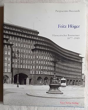 Fritz Höger, hanseatischer Baumeister : 1877 - 1949