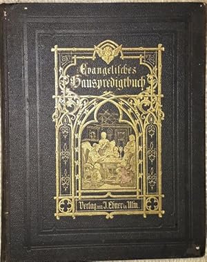 Seller image for Evangelisches Haus - Predigt - Buch. Predigten ber die Evangelien an smtlichen Sonn-, Fest- und Feiertagen, zum Gebrauche bei der huslichen Erbauung. for sale by Antiquariat Johann Forster