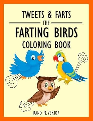 Bild des Verkufers fr Tweets & Farts: The Farting Birds Coloring Book zum Verkauf von moluna