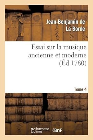 Bild des Verkufers fr Essai Sur La Musique Ancienne Et Moderne. Tome 3 zum Verkauf von moluna