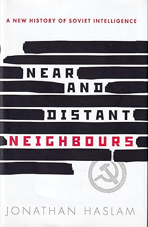 Near and Distant Neighbours: A New History of Soviet Intelligence