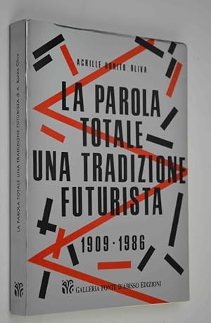La parola totale una tradizione futurista 1909-1986.