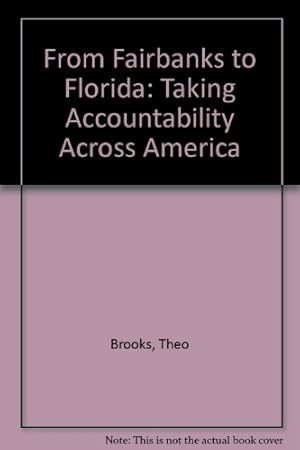 Bild des Verkufers fr From Fairbanks to Florida: Taking Accountability Across America zum Verkauf von -OnTimeBooks-