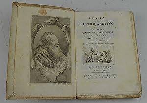 La Vita di Pietro Aretino. Edizione seconda riveduta, ed accresciuta dall'Autore.