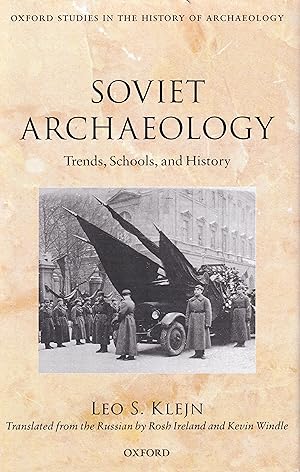 Soviet Archaeology: Trends, Schools, and History (Oxford Studies in the History of Archaeology)