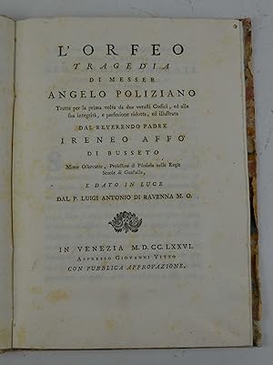 L'Orfeo Tragedia& Tratta per la prima volta da due vetusti Codici, ed alla sua integrità, e perfe...