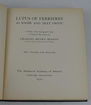 Lupus of Ferrieres as Scribe and Text Critic. A Study of his Autograph Copy of Cicero's De orator...